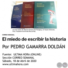 EL MIEDO DE ESCRIBIR LA HISTORIA - Por PEDRO GAMARRA DOLDN - Sbado, 18 de Abril de 2020